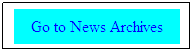 Text Box: Go to News Archives
